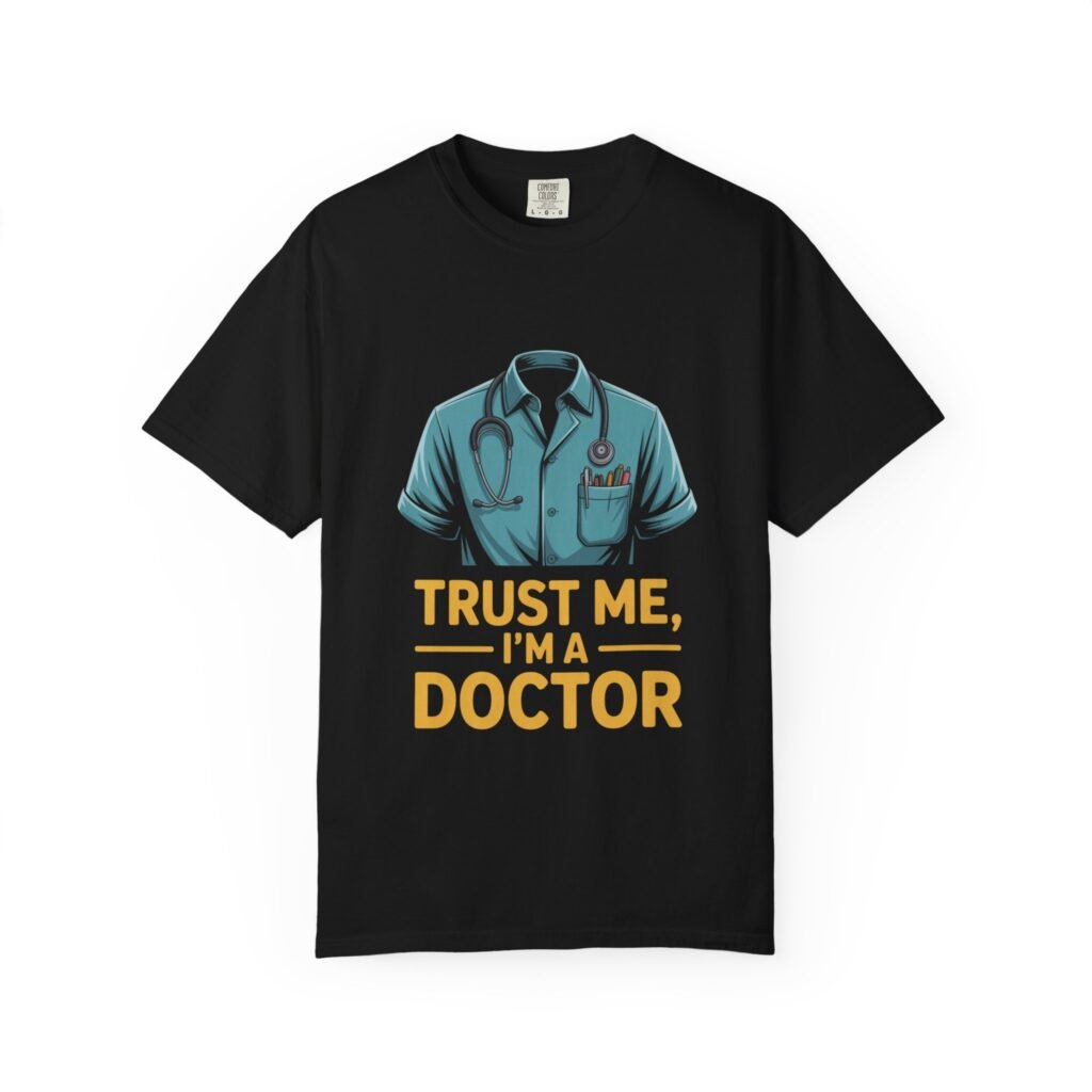 Doctor Humor T-shirt, Unisex Garment-Dyed Tee, Medical Professional Gift, Trust Me I’m a Doctor Shirt, Healthcare Worker Apparel, […]