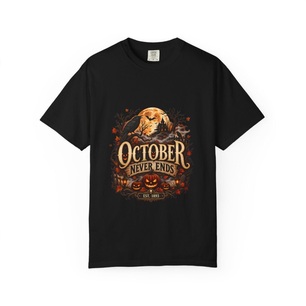 T-Shirt — “October Never Ends” Halloween Graphic Tee